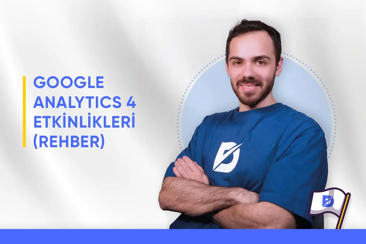 Google Analytics 4 Etkinlikleri (Rehber)