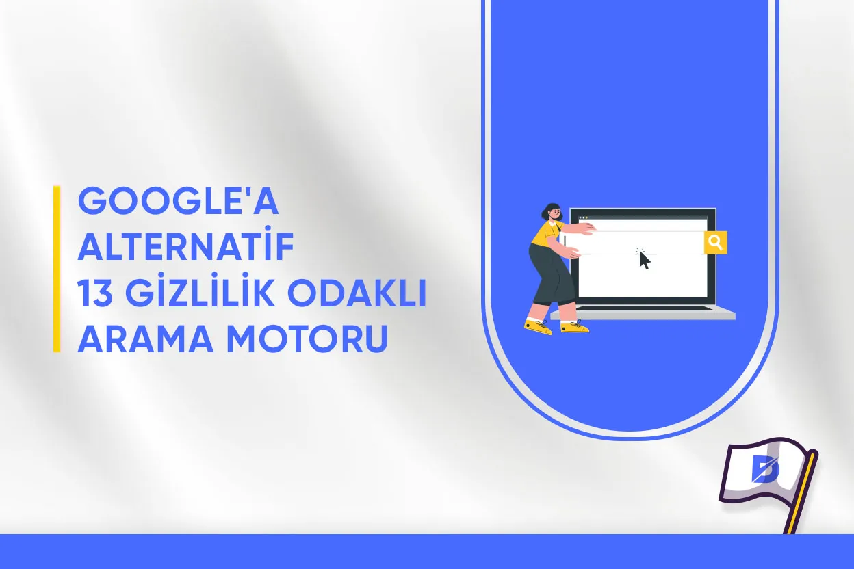 Google’a Alternatif 13 Gizlilik Odaklı Arama Motoru