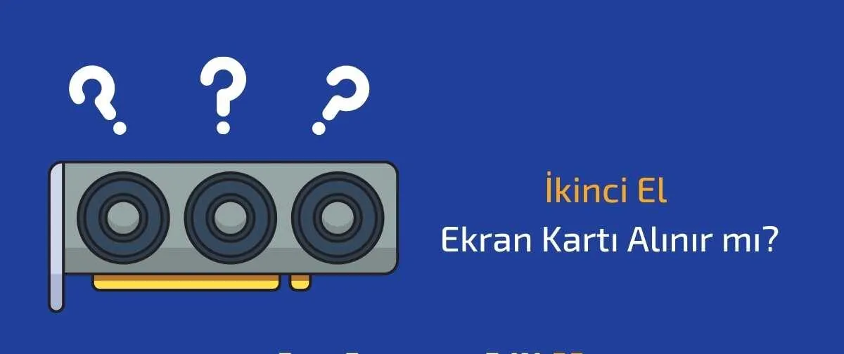 İkinci El Ekran Kartı Alınır mı? – 2024