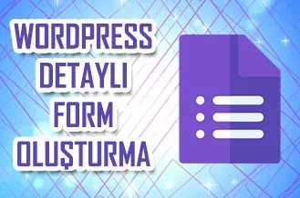 WordPress Form Oluşturma: Kayıt – Başvuru – Sipariş | Her Tip